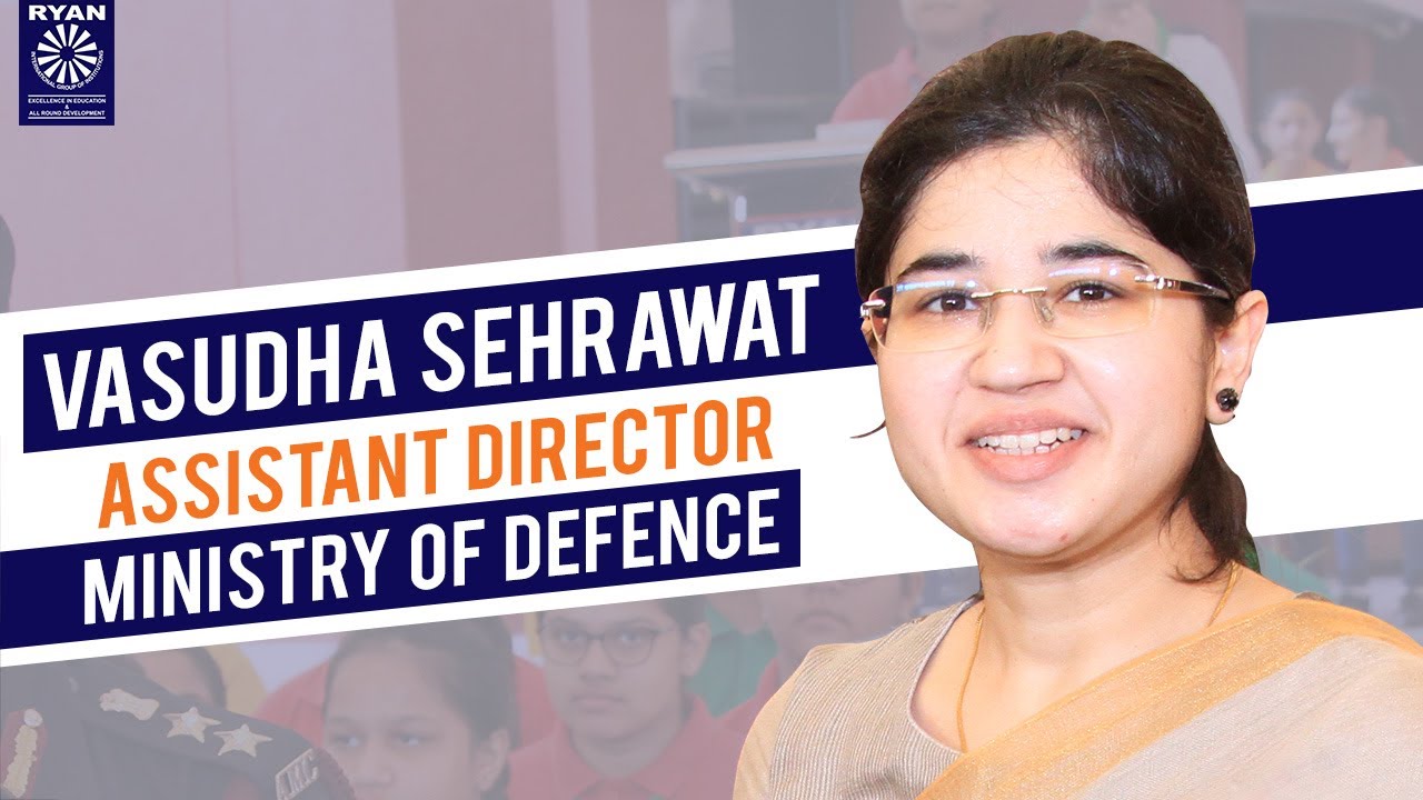 Vasudha Sehrawat - Asst Director, Ministry of Defence - Ryan Group